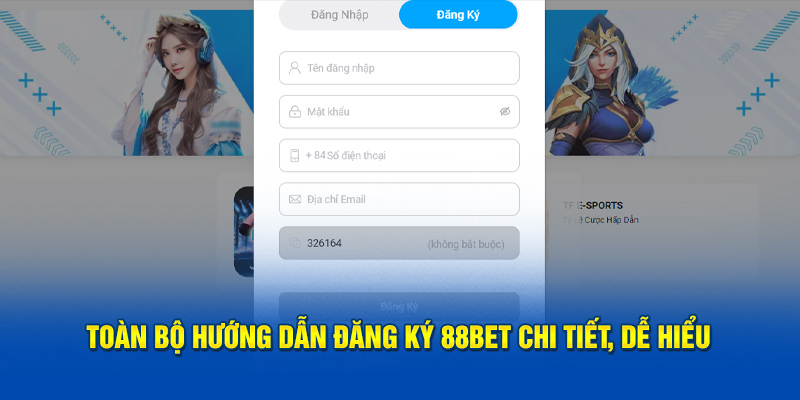 Thao tác đăng ký BET88 diễn ra nhanh chóng, đơn giản