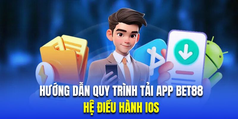 Quy trình tải app BET88 cho iOS diễn ra vô cùng nhanh chóng, đơn giản